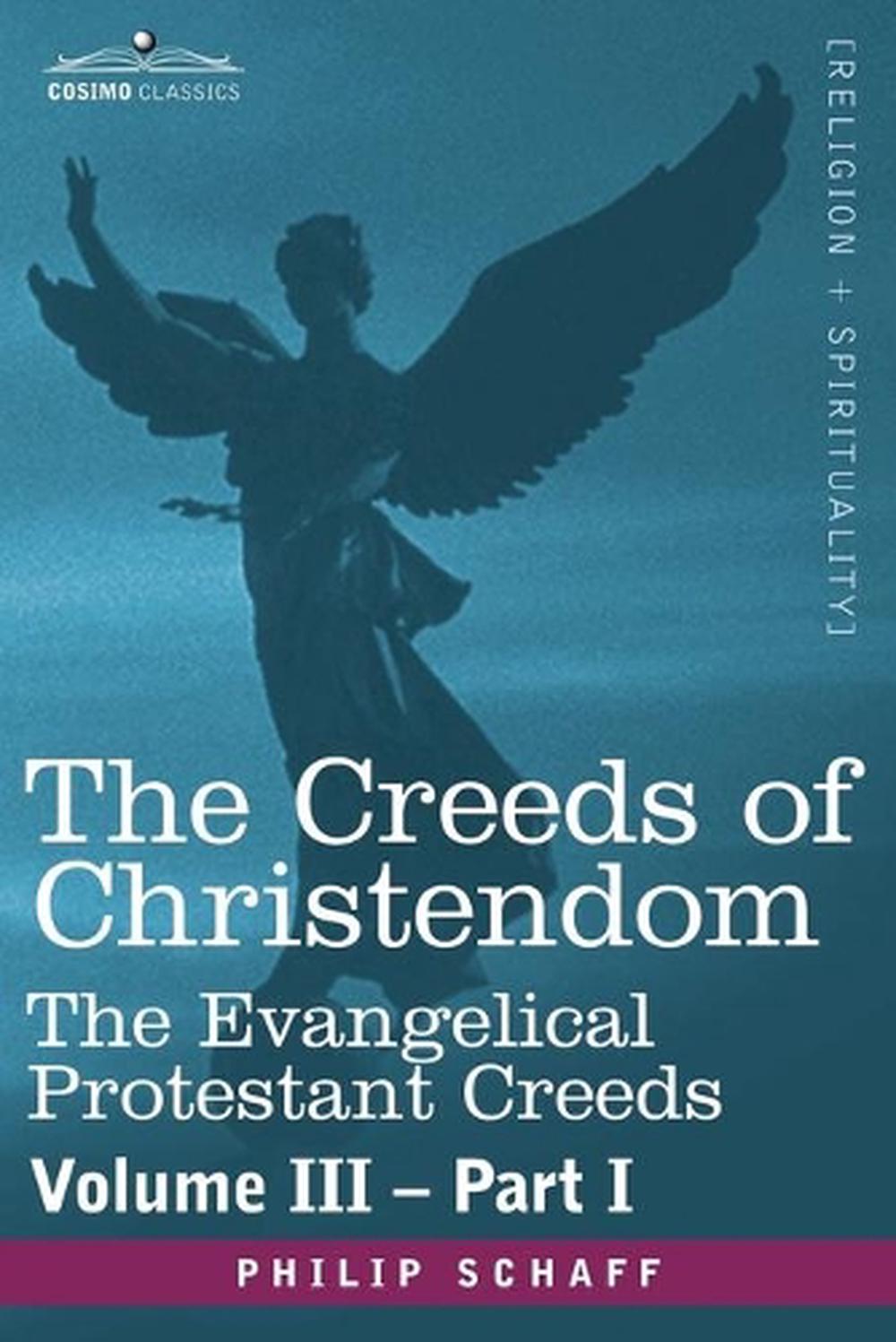 The Creeds of Christendom: The Evangelical Protestant Creeds - Volume ...