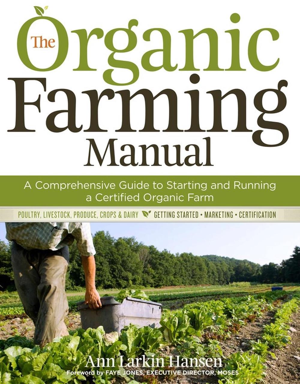 The Organic Farming Manual A Comprehensive Guide to Starting and