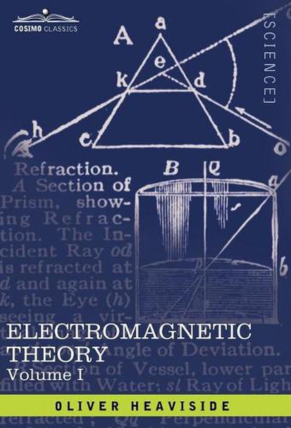 Electromagnetic Theory, Vol. I by Oliver Heaviside (English) Hardcover ...