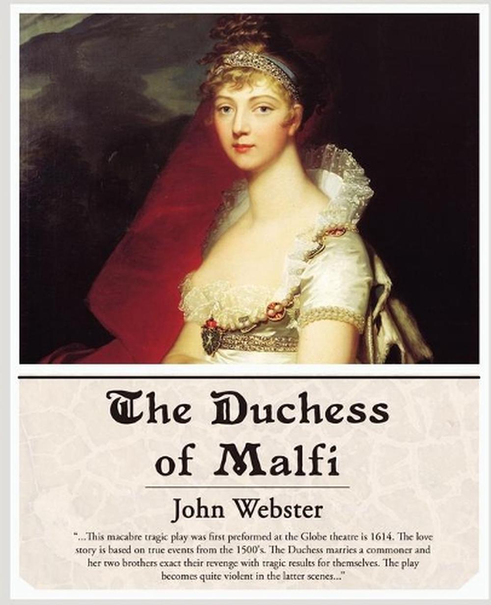 the duchess of malfi a play john webster