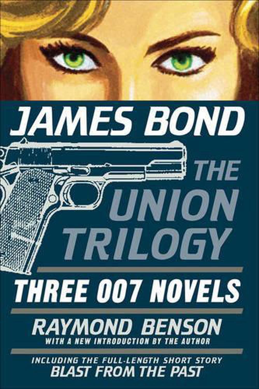 James Bond The Union Trilogy Three 007 Novels by Raymond Benson