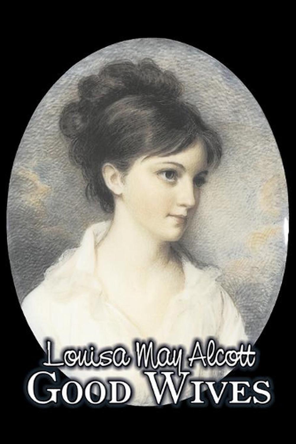 Good Wives by Louisa May Alcott (English) Paperback Book Free Shipping! 9781606641316 | eBay