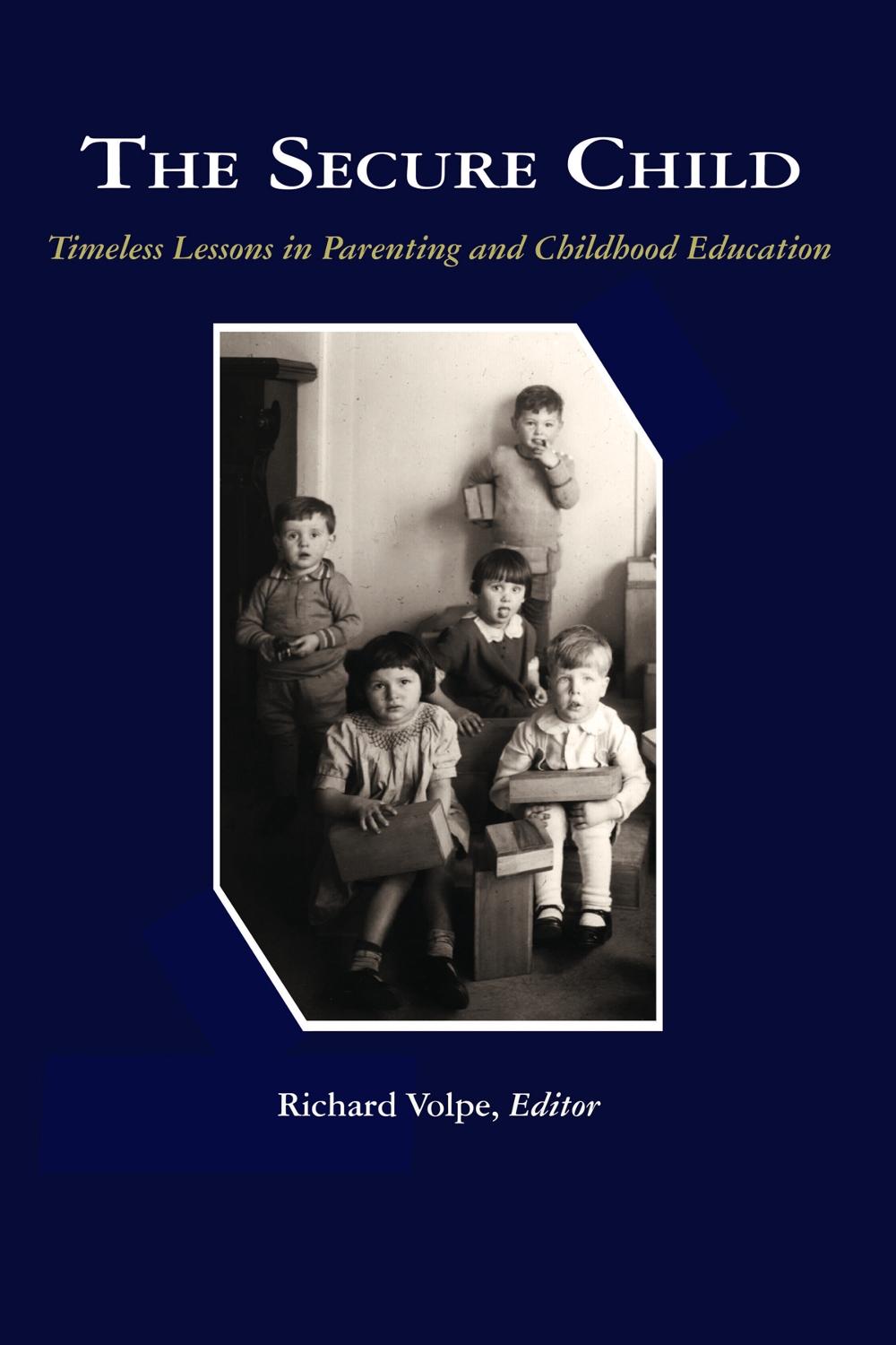 The Secure Child Timeless Lessons in Parenting (PB) by Richard Volpe (English) 9781607523895 eBay