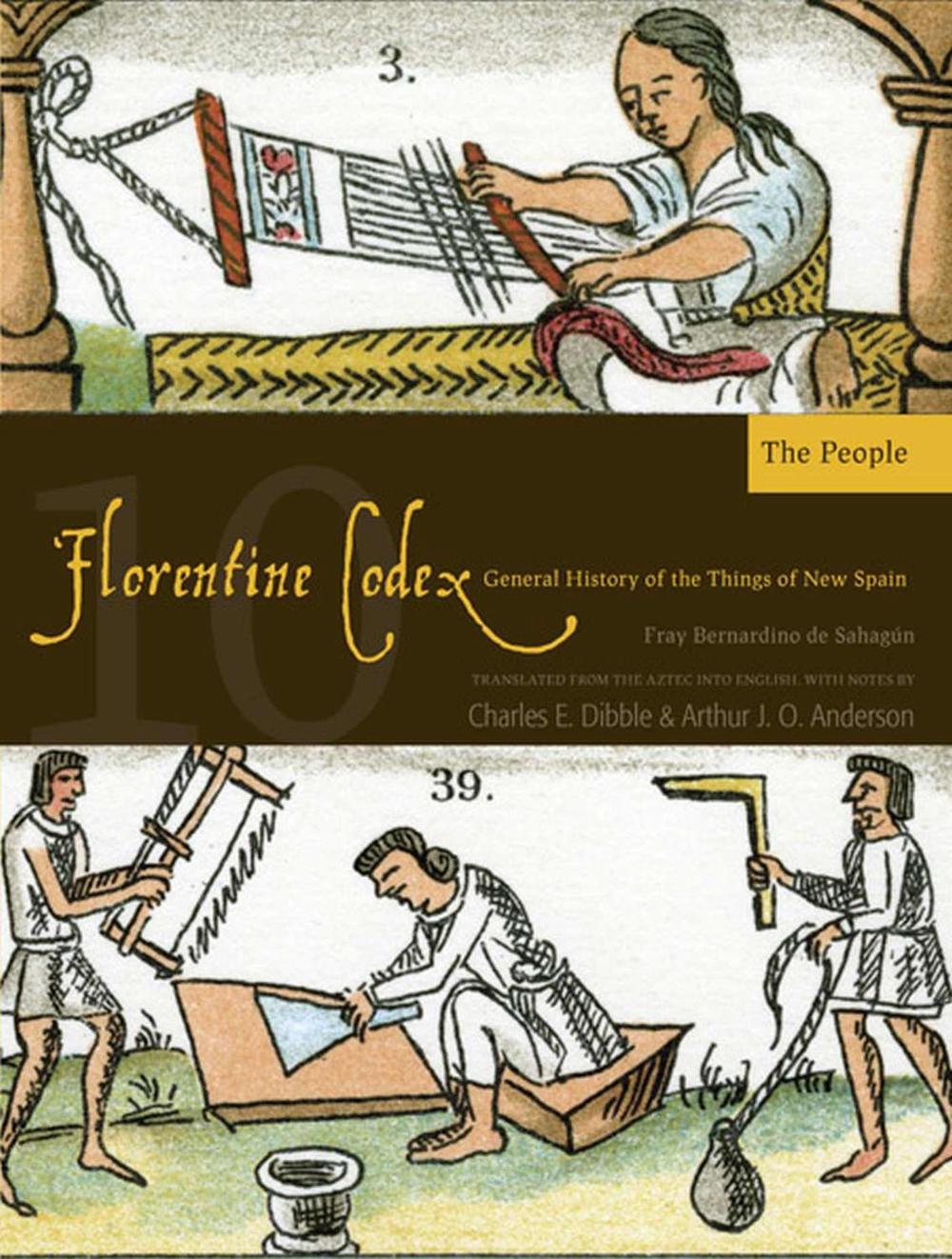 The Florentine Codex, Book Ten The People A General History of the
