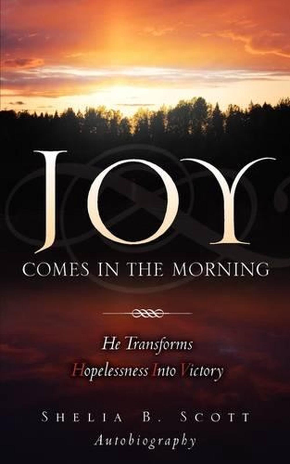 Joy Comes in the Morning by Shelia B. Scott (English) Paperback Book