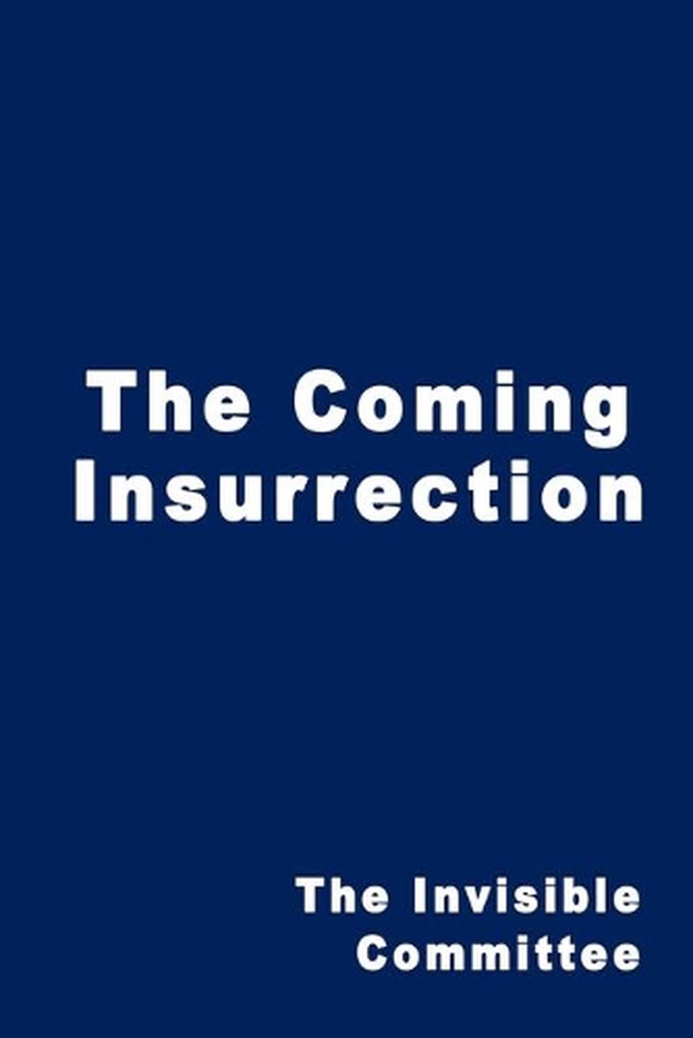 the coming insurrection invisible committee