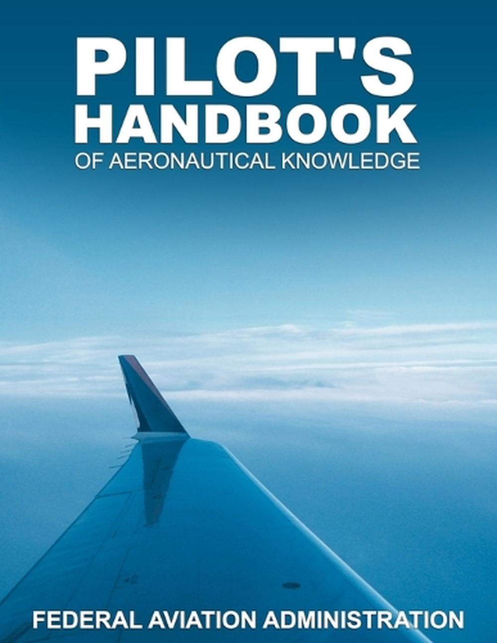 Pilot's Handbook of Aeronautical Knowledge by Federal Aviation