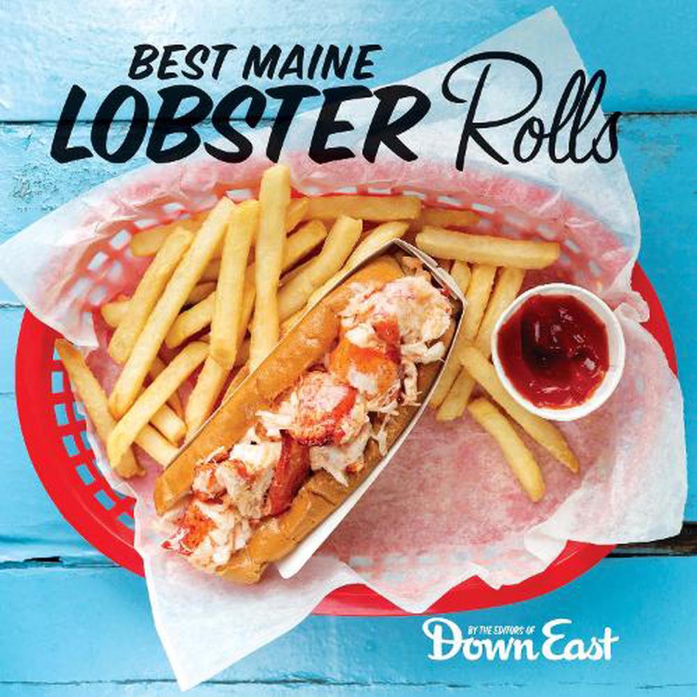 Best Maine Lobster Rolls by Down East Magazine (English) Hardcover Book