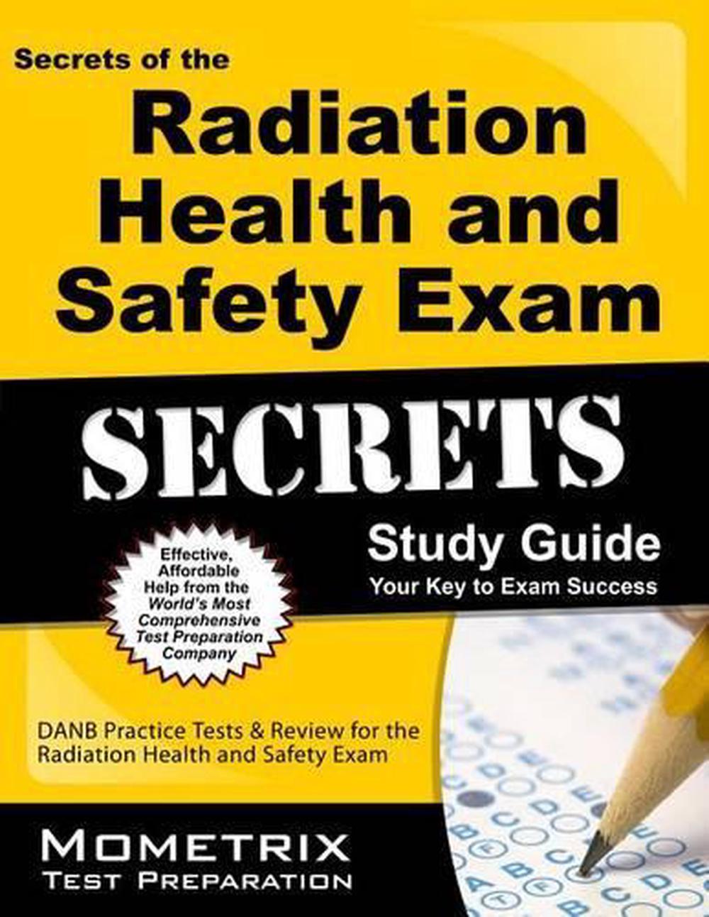 Secrets of the Radiation Health and Safety Exam Study Guide: DANB Test ...