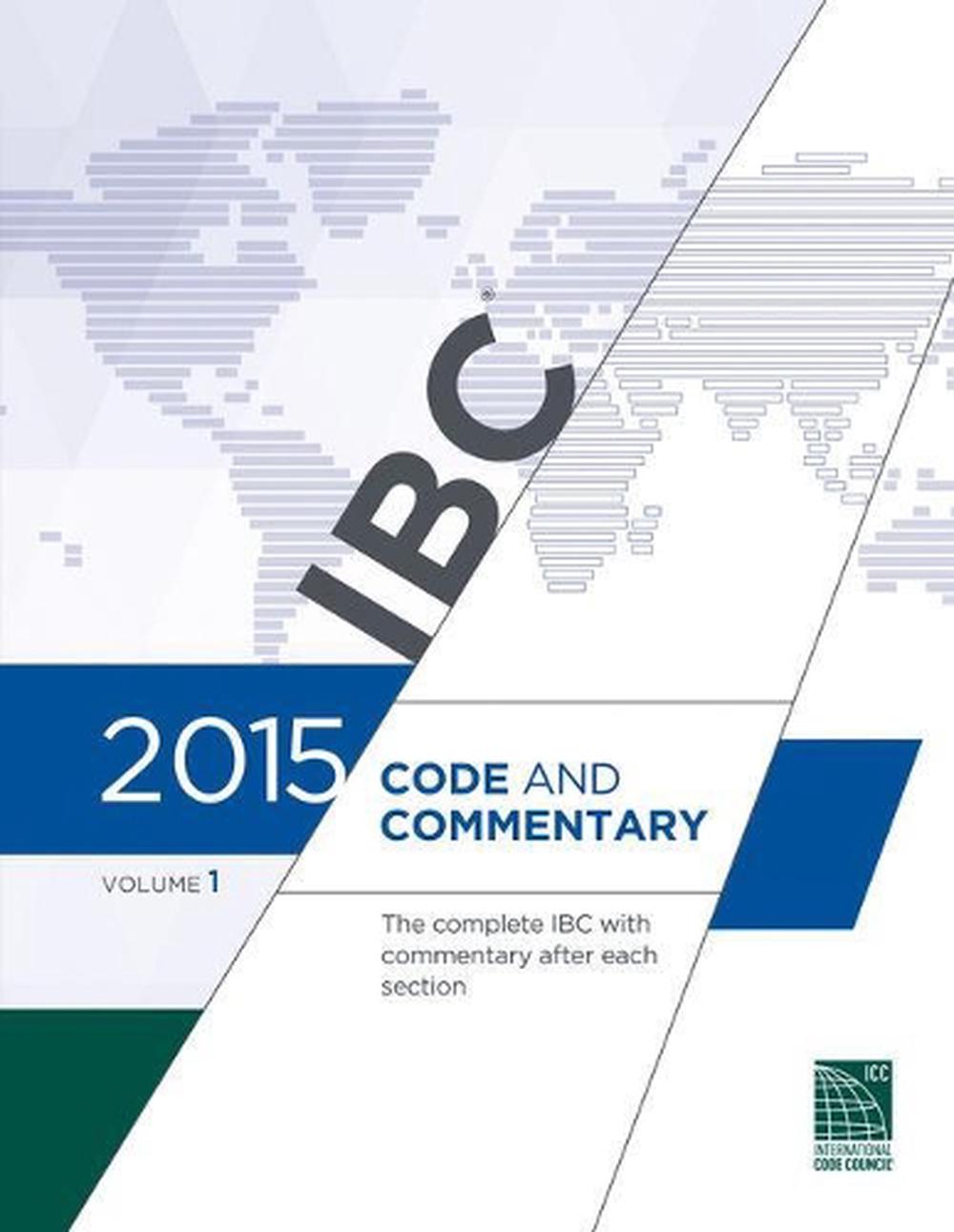 2015 International Building Code Commentary, Volume 1. by International Code Council