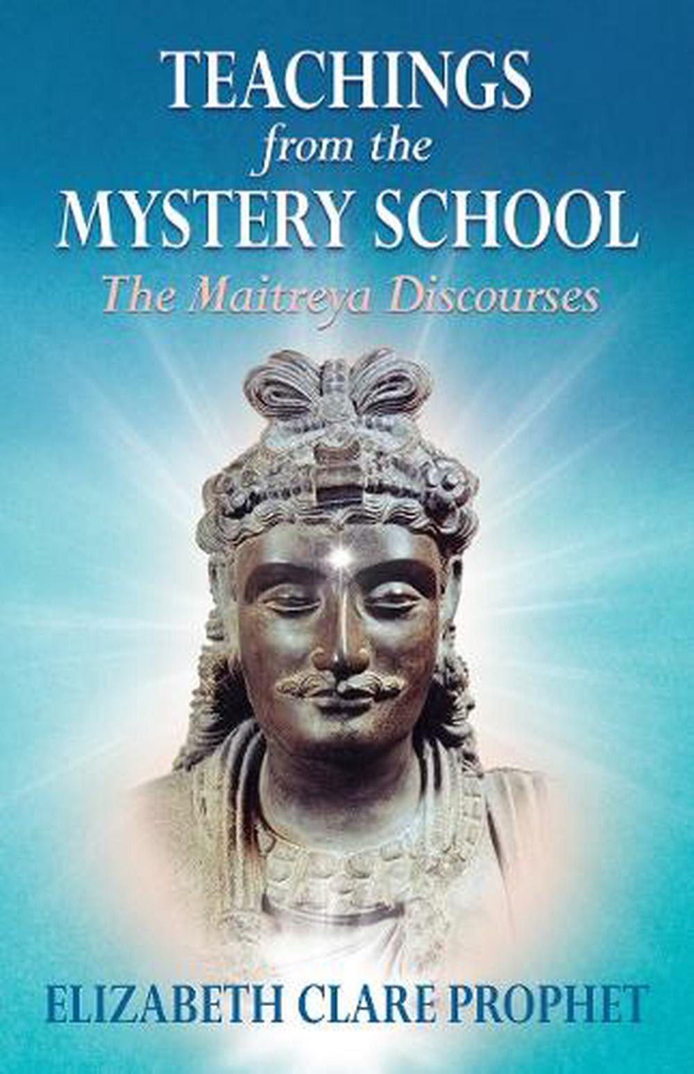 Teachings from the Mystery School: The Maitreya Discourses by Elizabeth Clare Pr