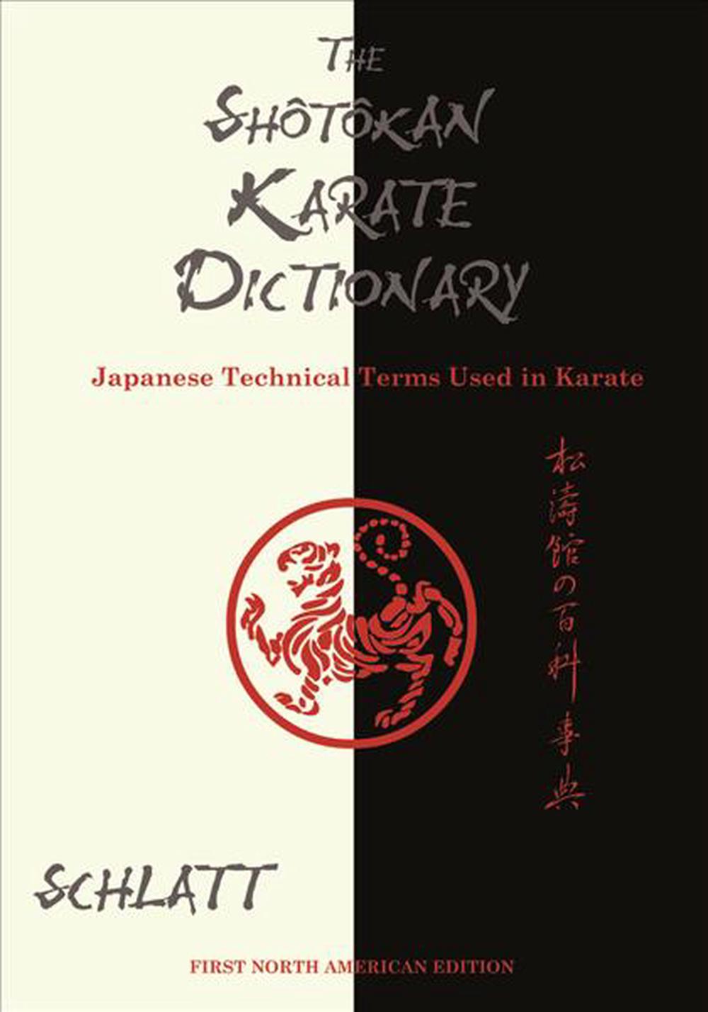 Shotokan Karate Dictionary: Japanese Technical Terms Used in Karate by