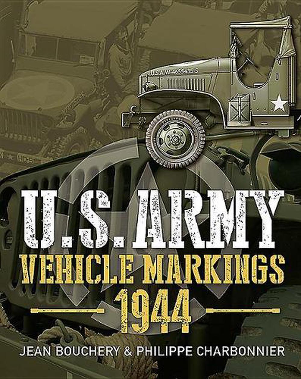 U.S. Army Vehicle Markings 1944 by Jean Bouchery (English) Hardcover ...