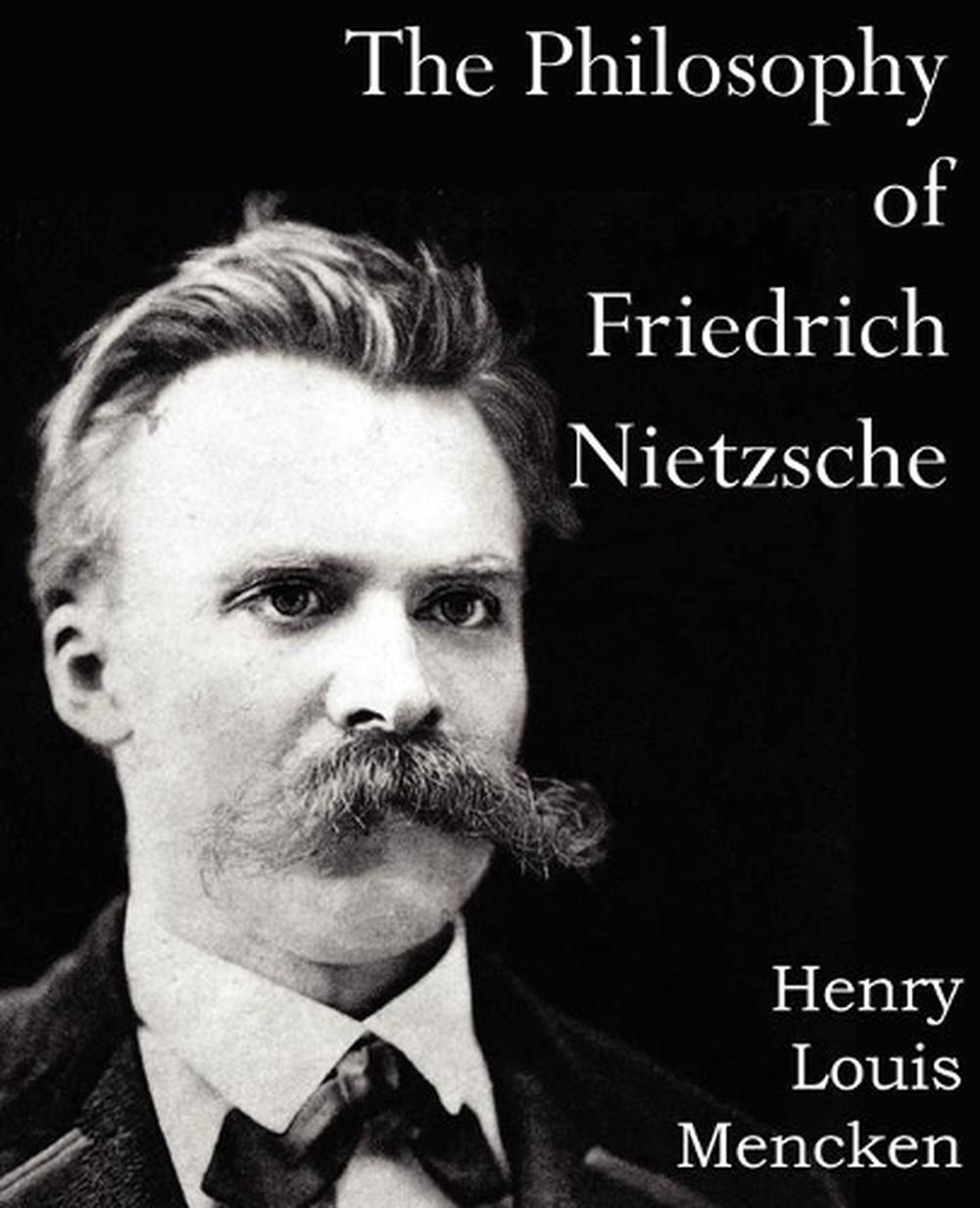 The Philosophy Of Friedrich Nietzsche By Henry Louis Mencken (English ...