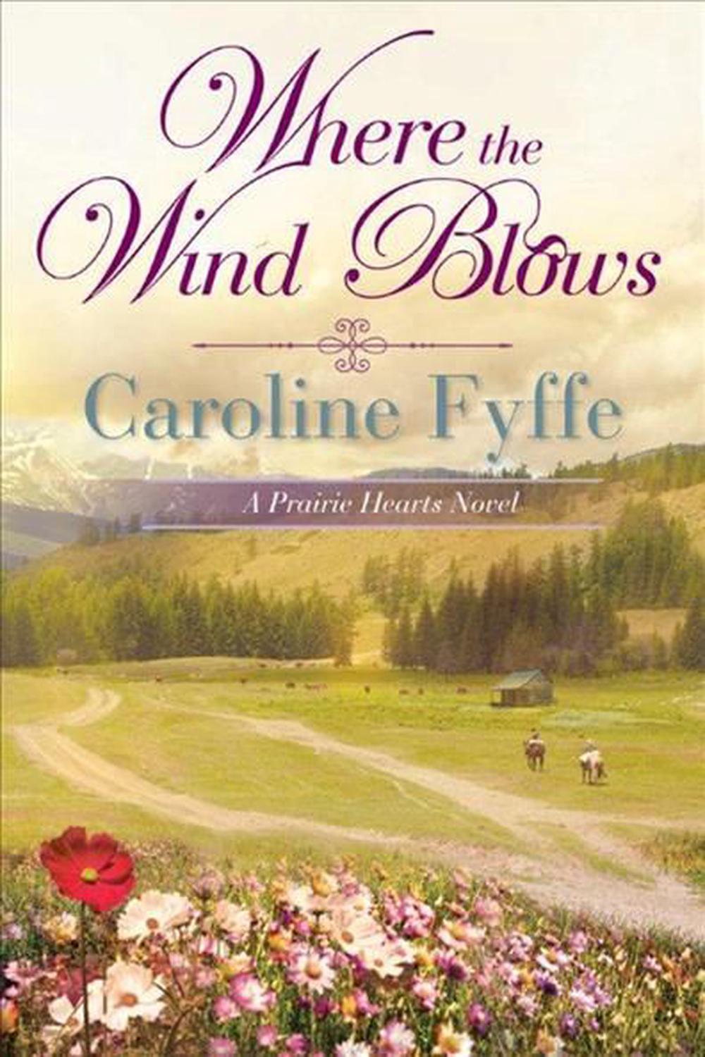 Where the Wind Blows by Caroline Fyffe (English) Paperback Book Free Shipping! 9781612187129 eBay Where the Wind Blows by Caroline Fyffe (English) Paperback Book Free Shipping! 9781612187129 eBay