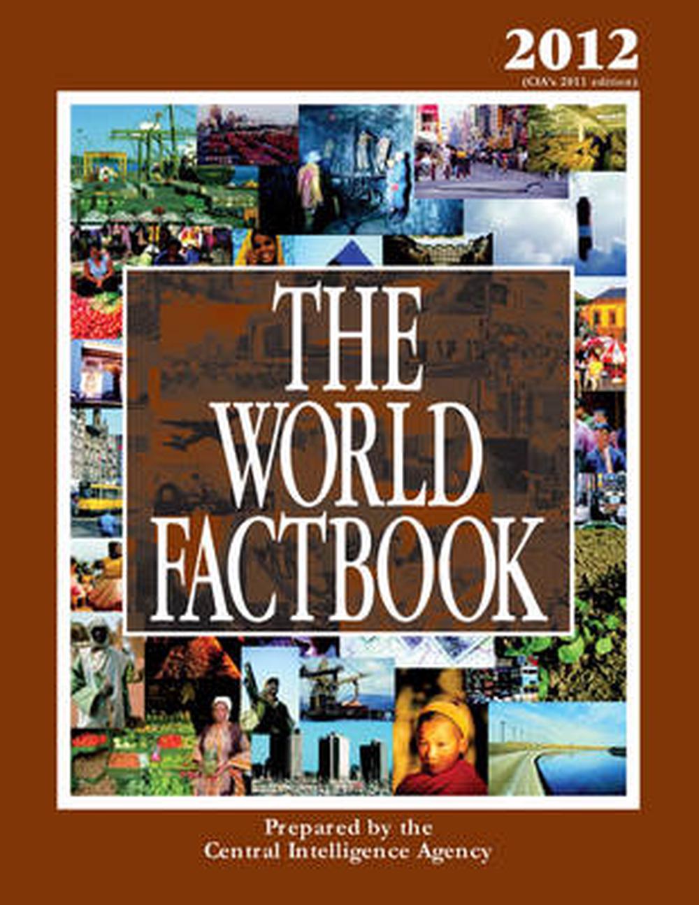 The World Factbook 2012: Cia'S 2011 Edition By The Central Intelligence ...