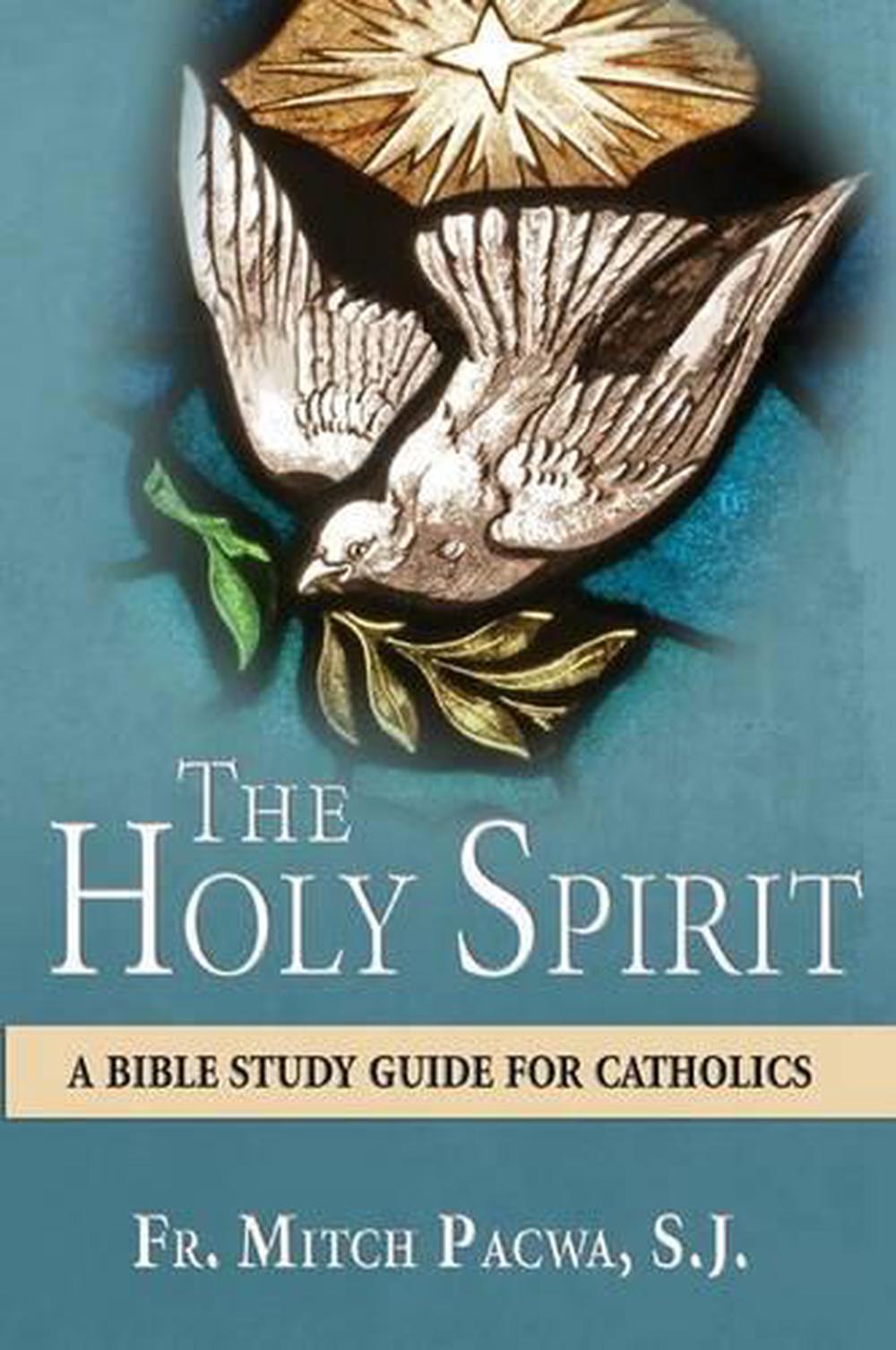 The Holy Spirit: A Bible Study Guide for Catholics by Fr Mitch Pacwa S ...