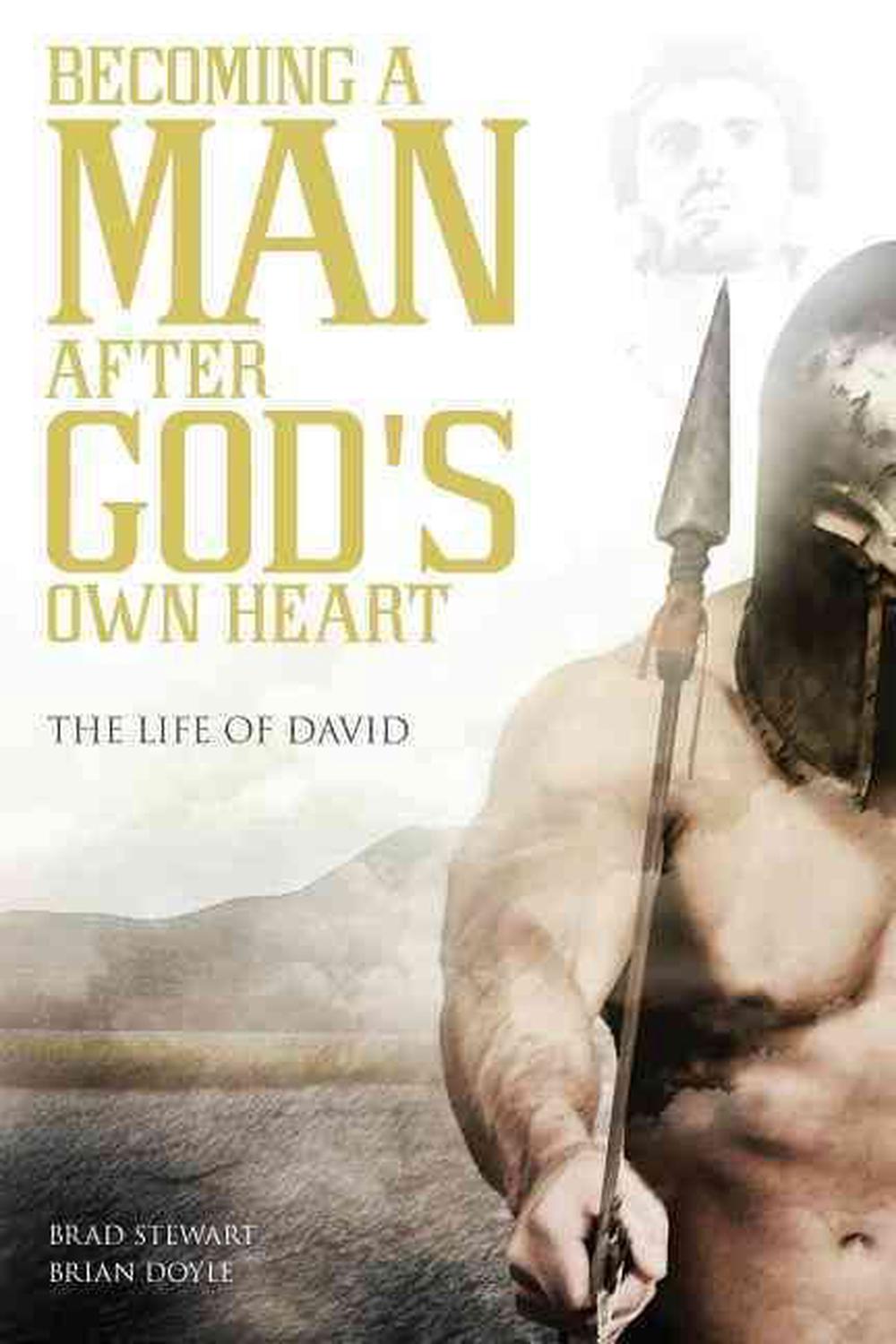 a-man-after-god-s-own-heart-based-on-the-life-of-david-by-brad-stewart