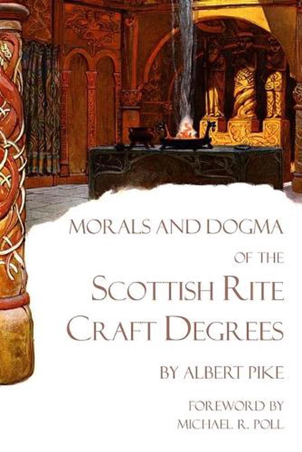 Morals and Dogma of the Scottish Rite Craft Degrees by Albert Pike (English) Pap 9781613421482 Morals and Dogma of the Scottish Rite Craft Degrees by Albert Pike (English) Pap 9781613421482