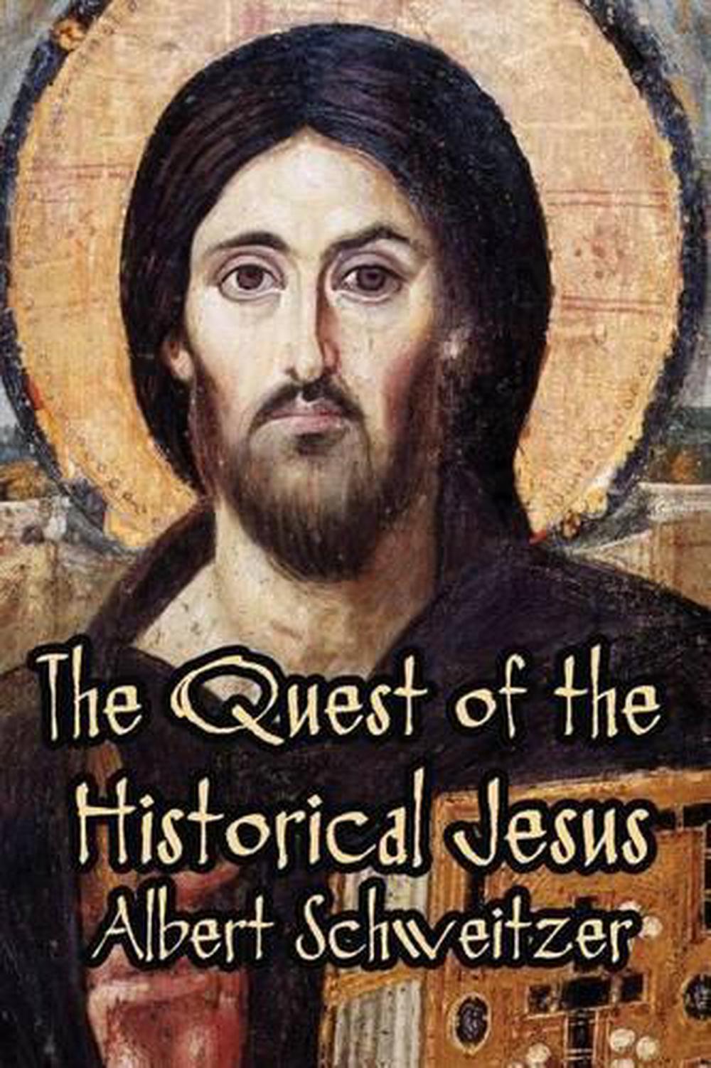 The Quest of the Historical Jesus by Albert Schweitzer (English) Paperback Book 9781613422076 | eBay
