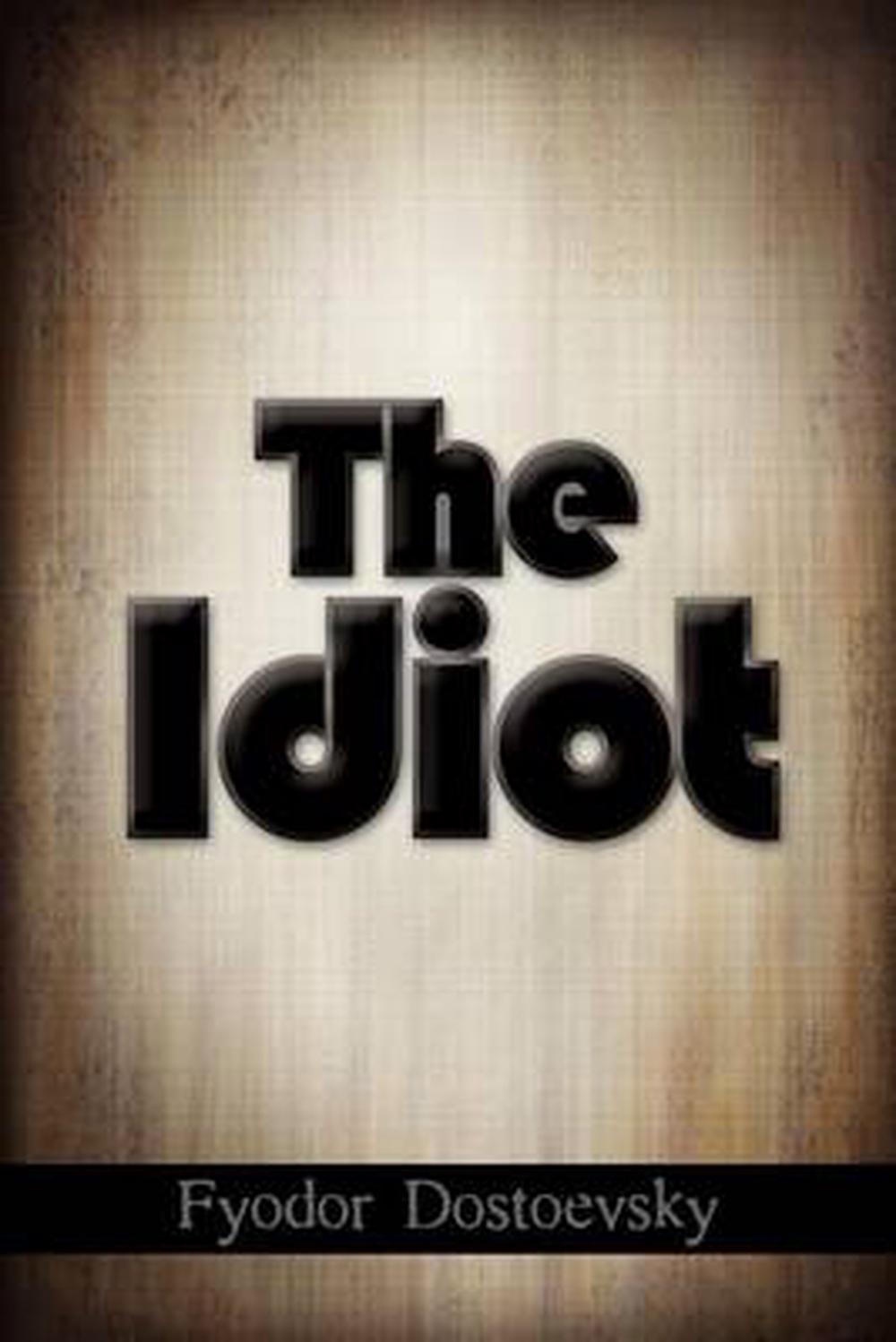 The Idiot By Fyodor Mikhailovich Dostoevsky English Paperback Book Free Shippi 9781613821503