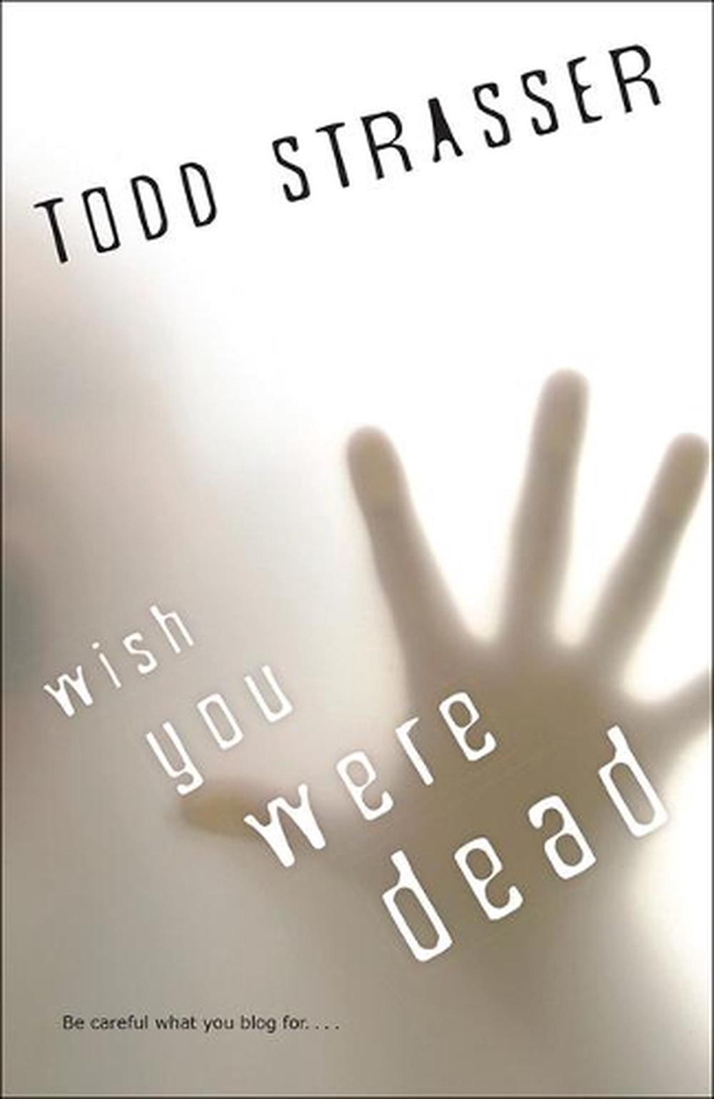 Sometimes I Wished You Were Dead Wish You Were Dead by Todd Strasser (English) Prebound Book Free