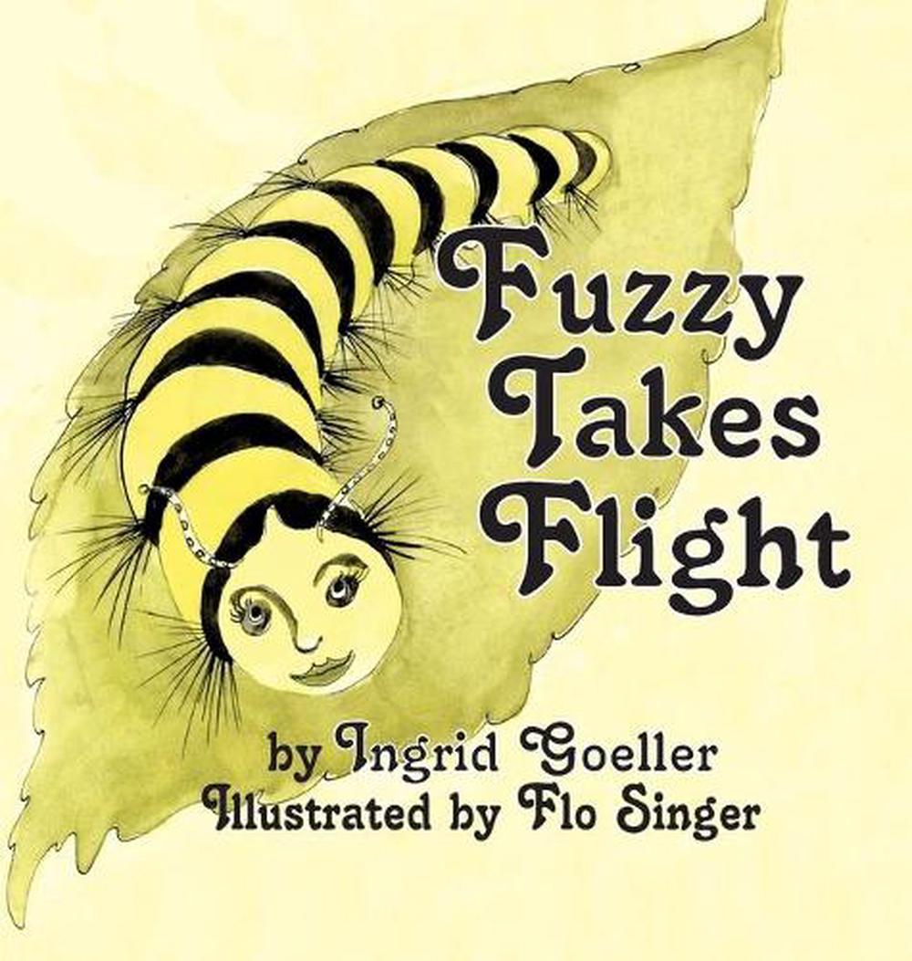 Fuzzy Takes Flight By Ingrid Goeller English Hardcover Book Free Shipping Ebay