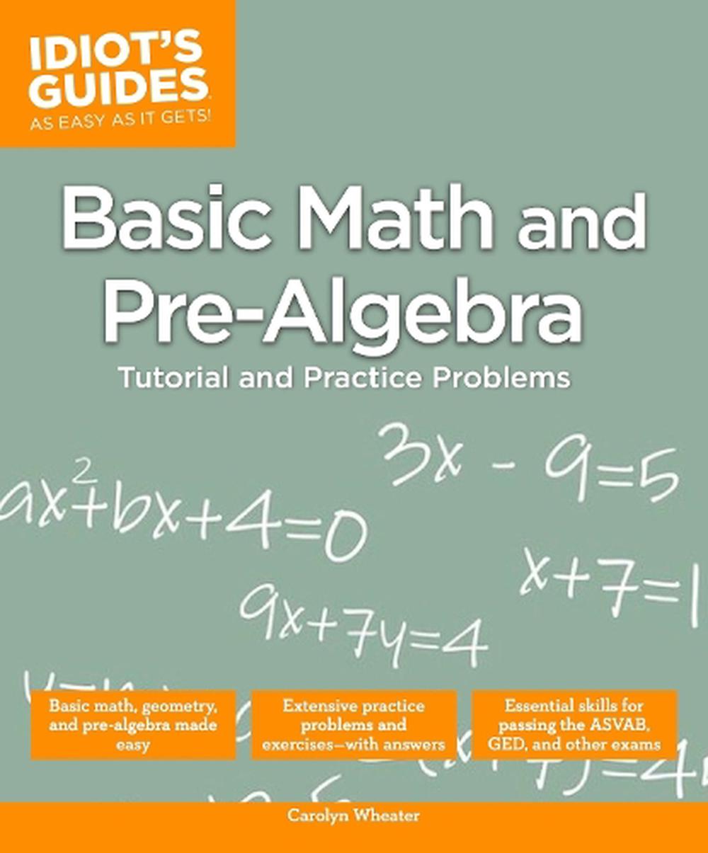 Idiot's Guides: Basic Math and Pre-Algebra by Carolyn Wheater (English ...