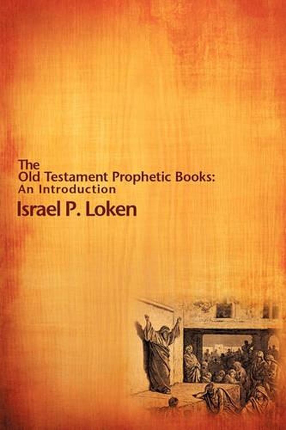 the-old-testament-prophetic-books-an-introduction-by-israel-p-loken