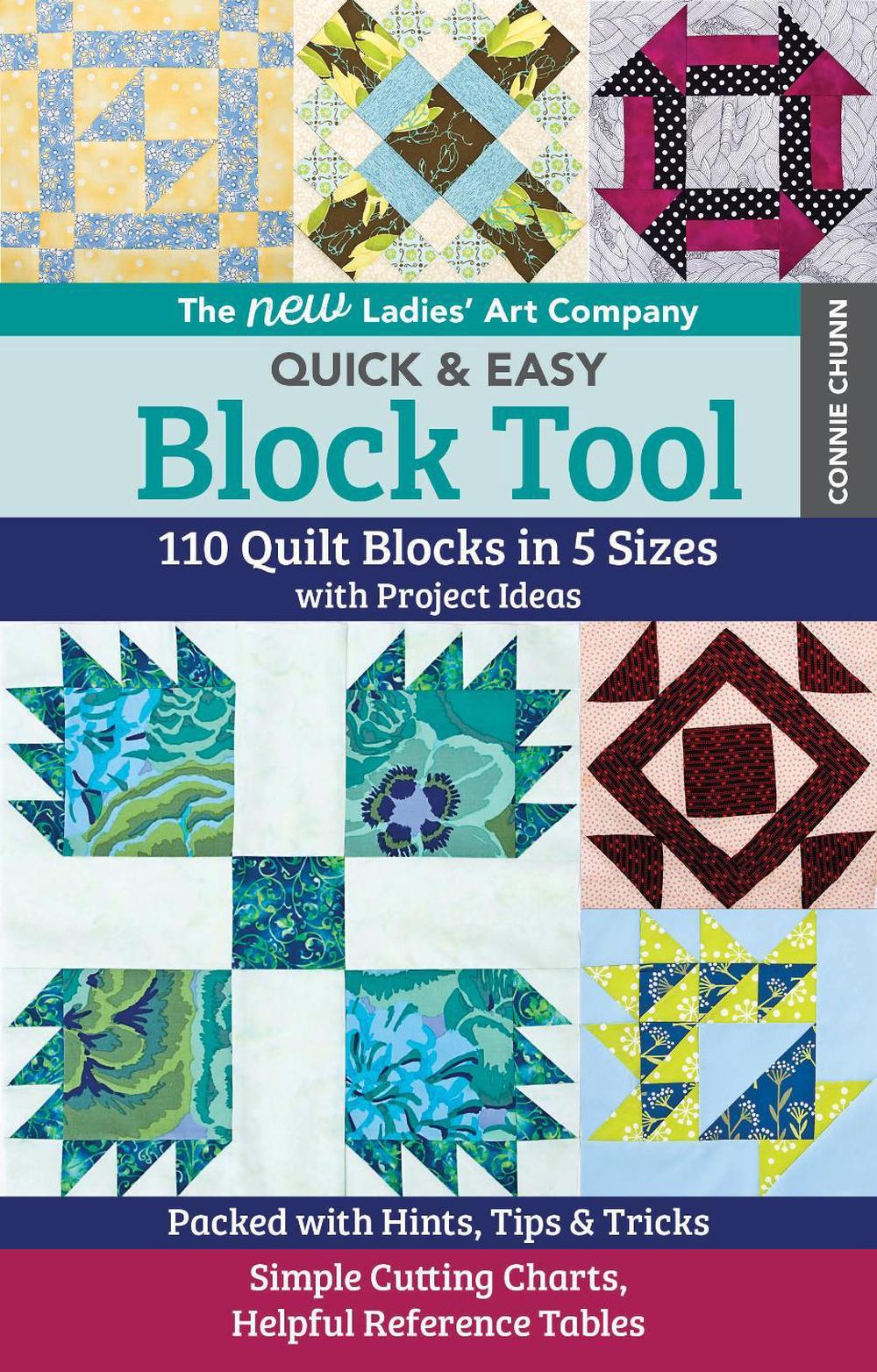 The New Ladies' Art Company Quick & Easy Block Tool: 110 Quilt Blocks in 5 Sizes