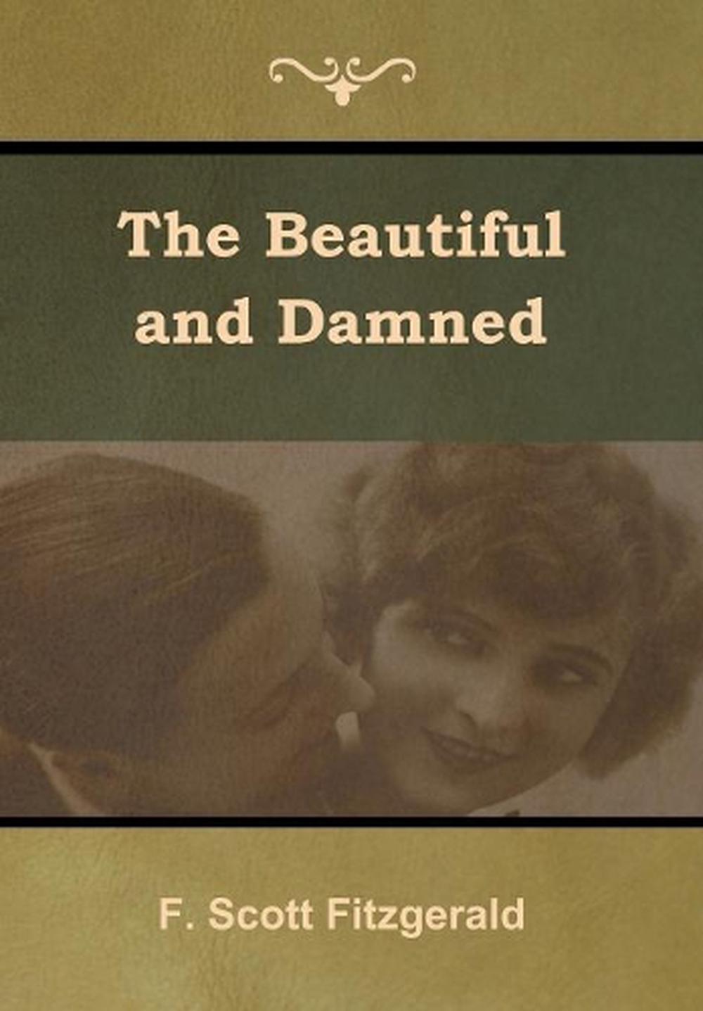The Beautiful and Damned by F. Scott Fitzgerald Hardcover Book Free Shipping! 9781618955524 eBay The Beautiful and Damned by F. Scott Fitzgerald Hardcover Book Free Shipping! 9781618955524 eBay