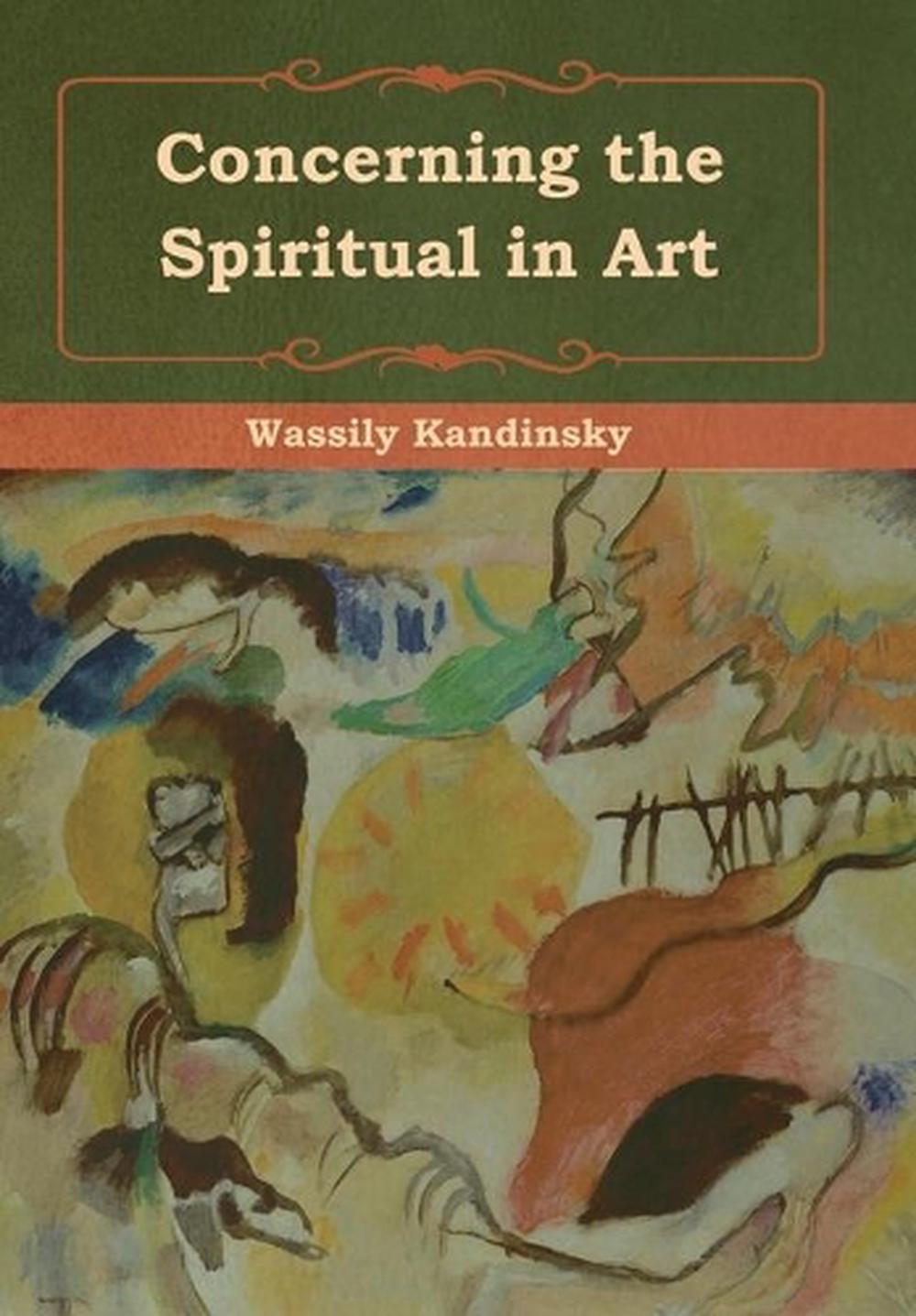 Concerning the Spiritual in Art by Wassily Kandinsky (English) Hardcover Book Fr 9781618956323 Concerning the Spiritual in Art by Wassily Kandinsky (English) Hardcover Book Fr 9781618956323
