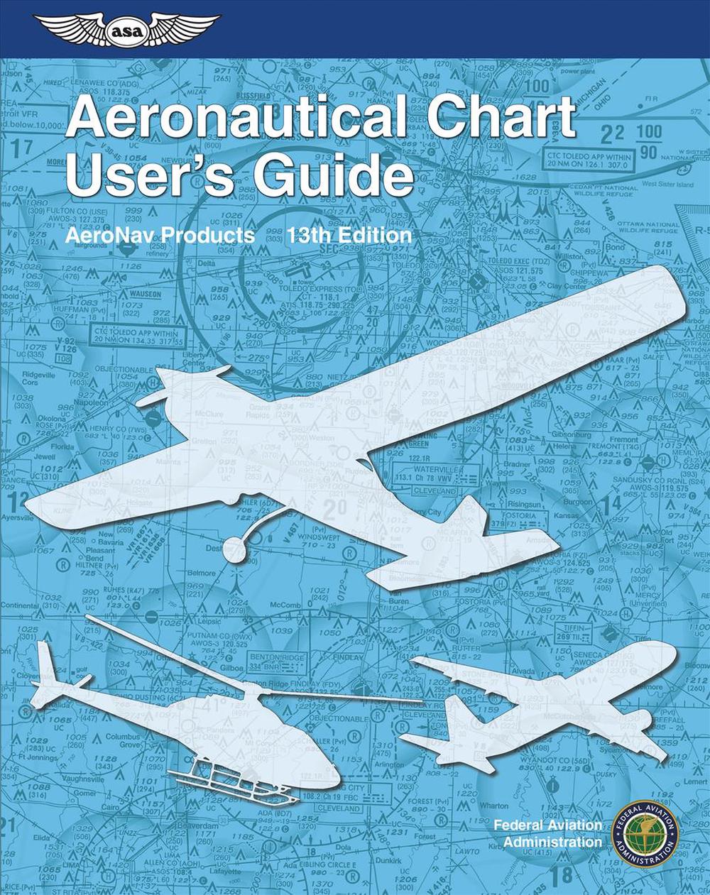 Aeronautical Chart User's Guide by Federal Aviation Administration