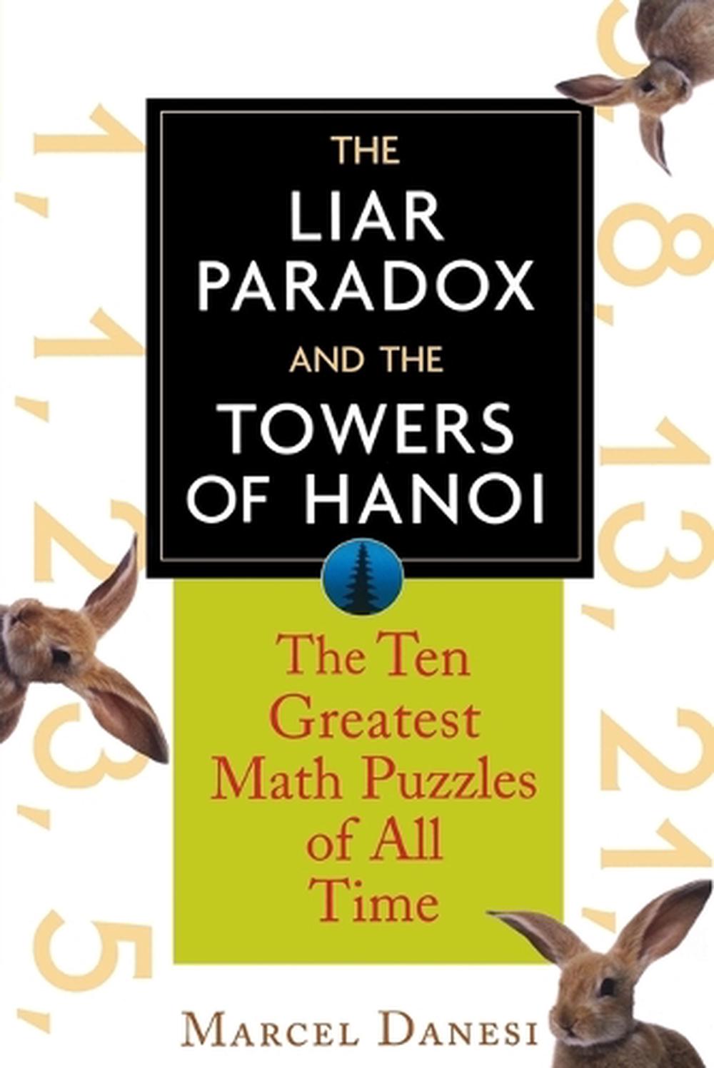 The Liar Paradox and the Towers of Hanoi The 10 Greatest Math Puzzles