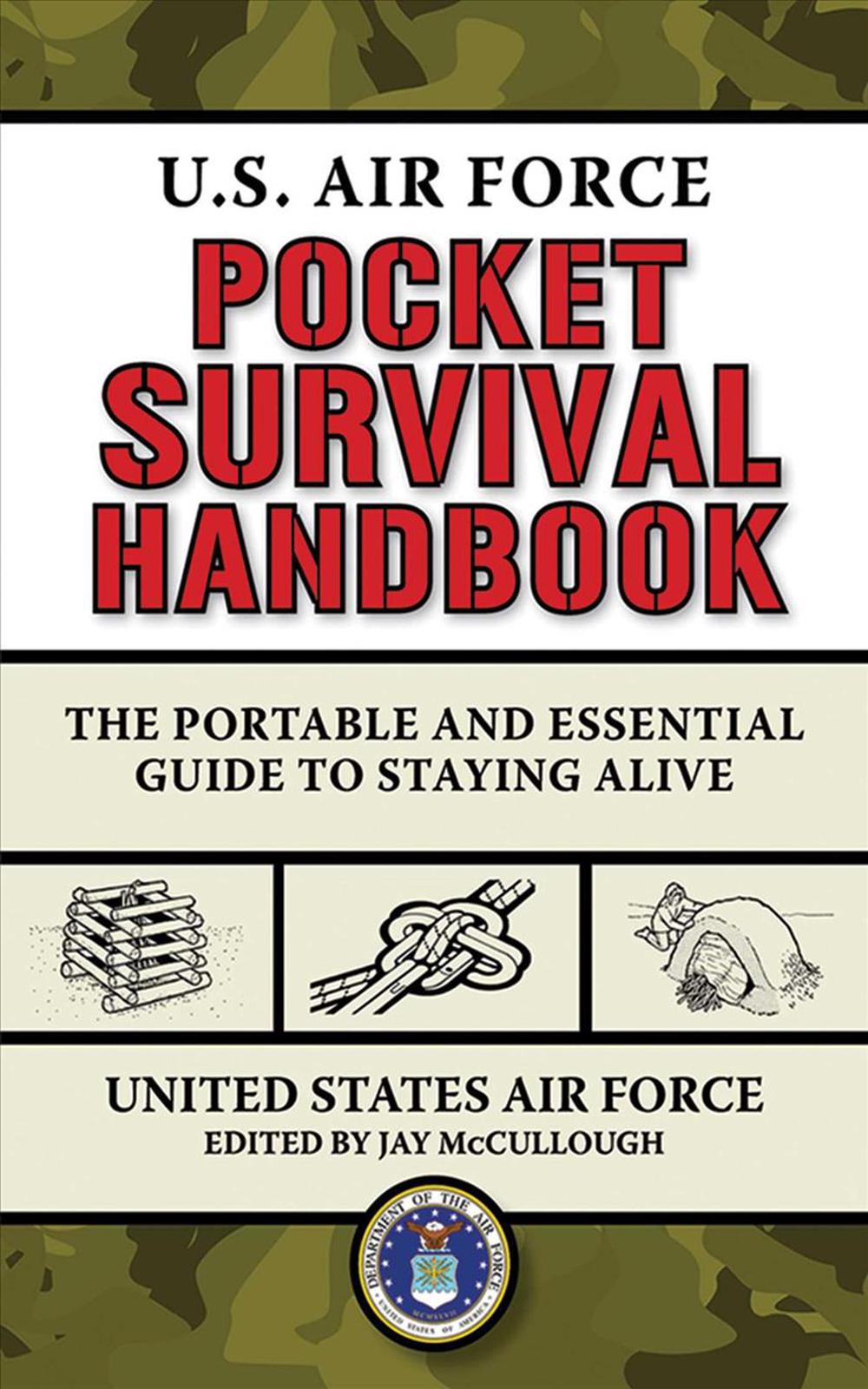 U.S. Air Force Pocket Survival Handbook: The Portable and Essential ...