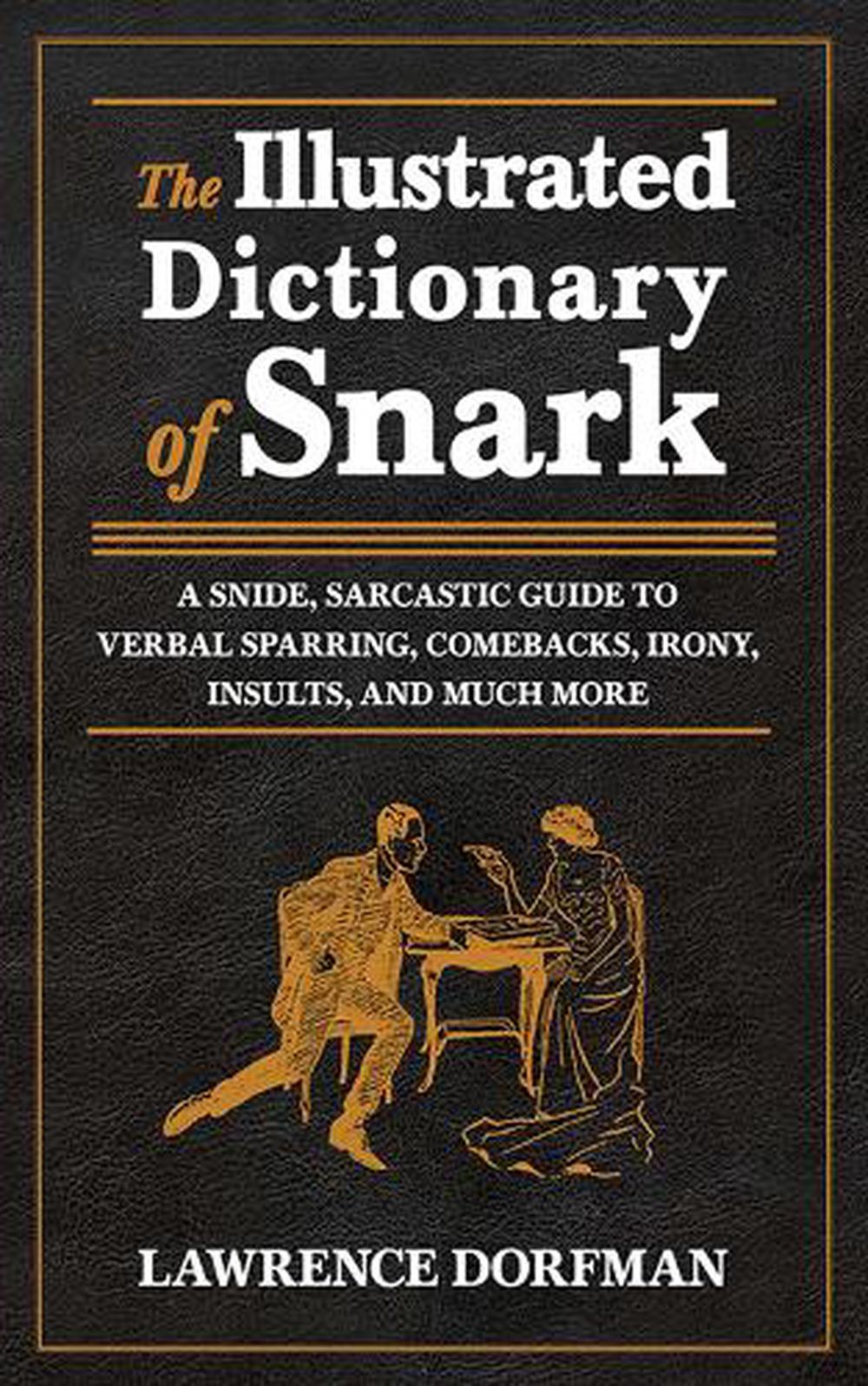 the-illustrated-dictionary-of-snark-a-snide-sarcastic-guide-to-verbal