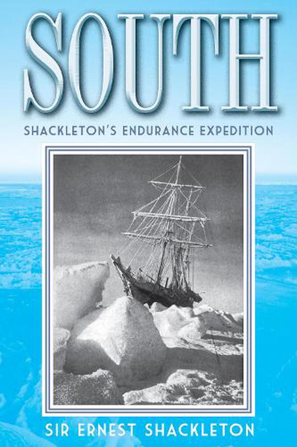 South Shackleton's Endurance Expedition by Ernest