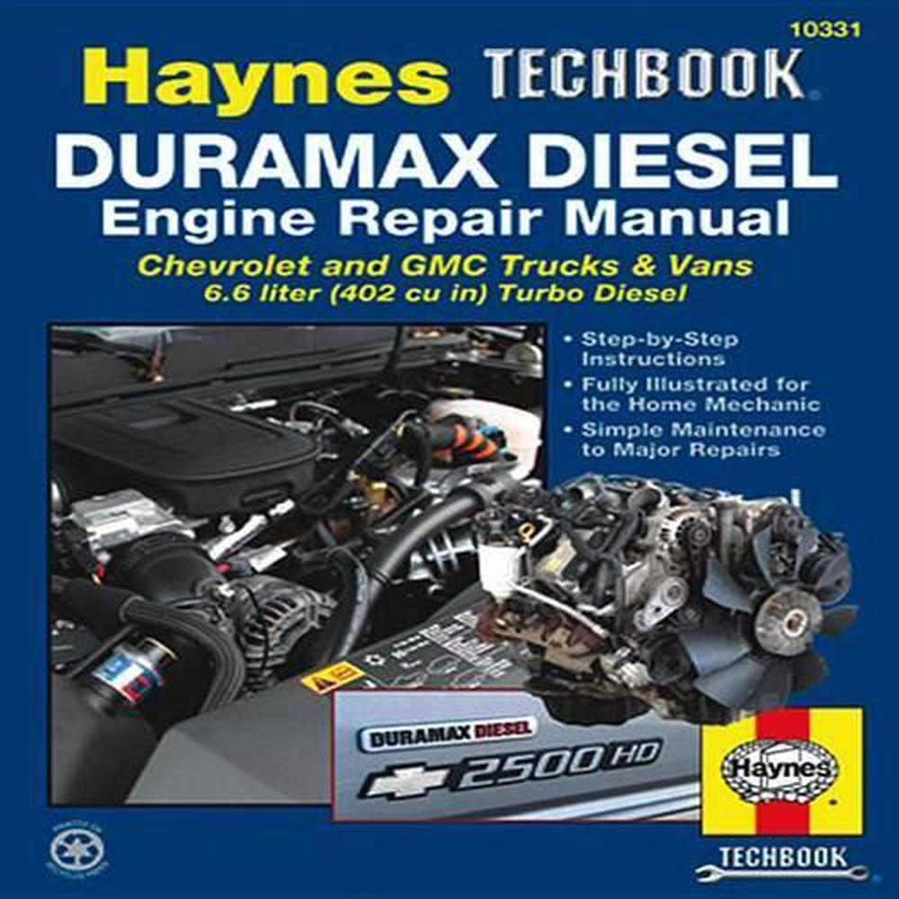 Duramax Diesel Engine Repair Manual Chrevrolet and GMC Trucks & Vans 6