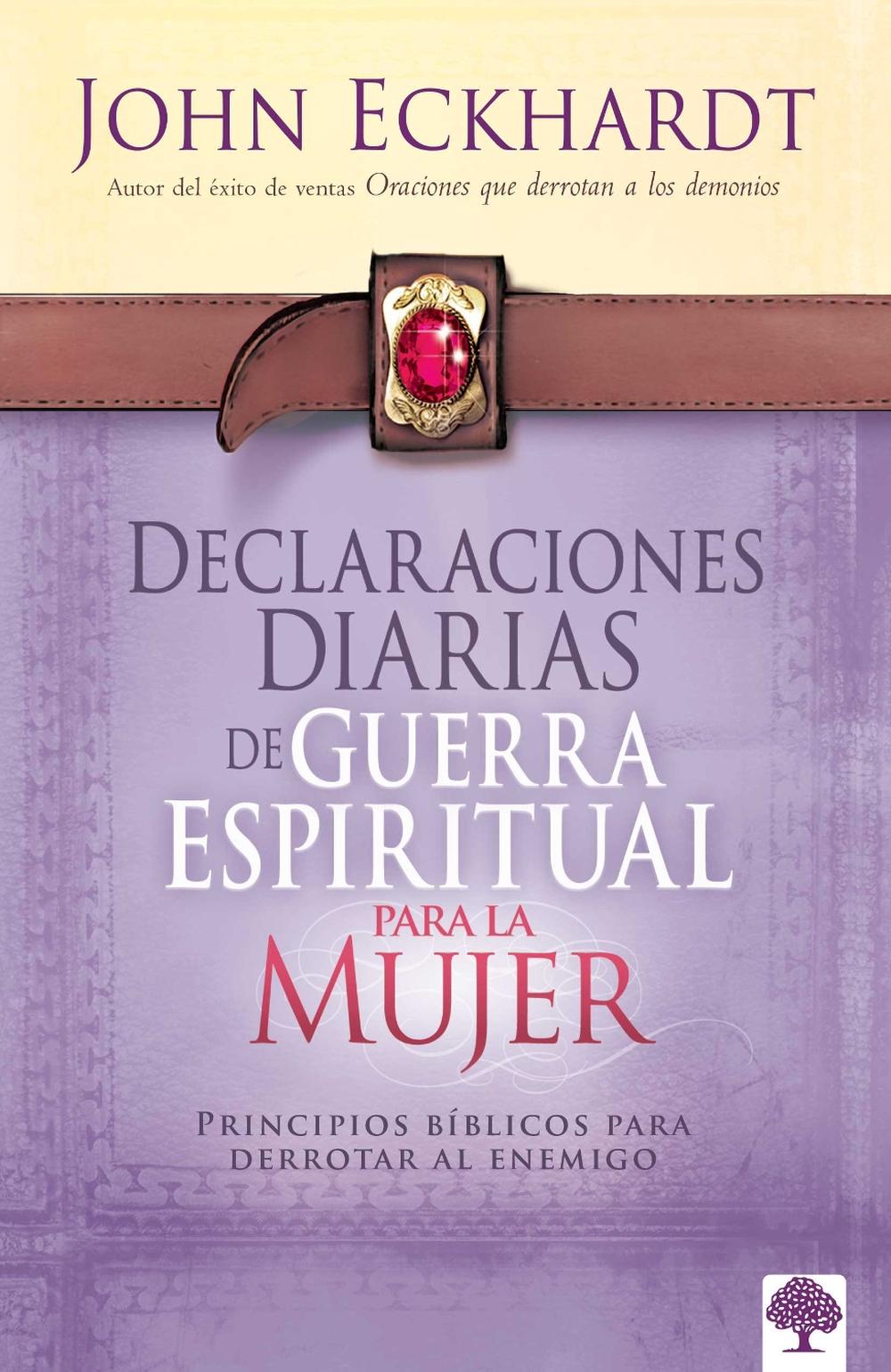 Declaraciones Diarias de Guerra Espiritual Para La Mujer: Principios