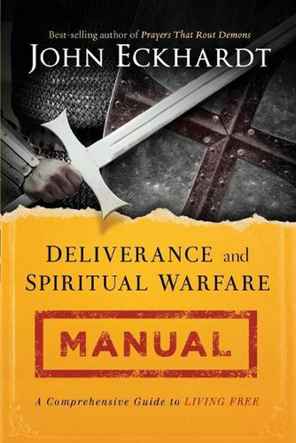 Deliverance and Spiritual Warfare Manual A Comprehensive