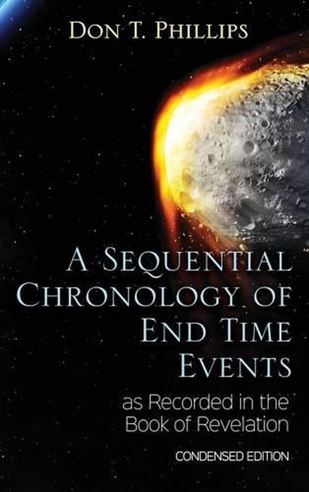 A Sequential Chronology Of End Time Events as Recorded in the Book of