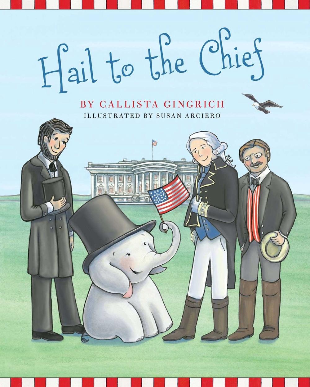 Hail to the Chief by Callista Gingrich (English) Hardcover Book Free