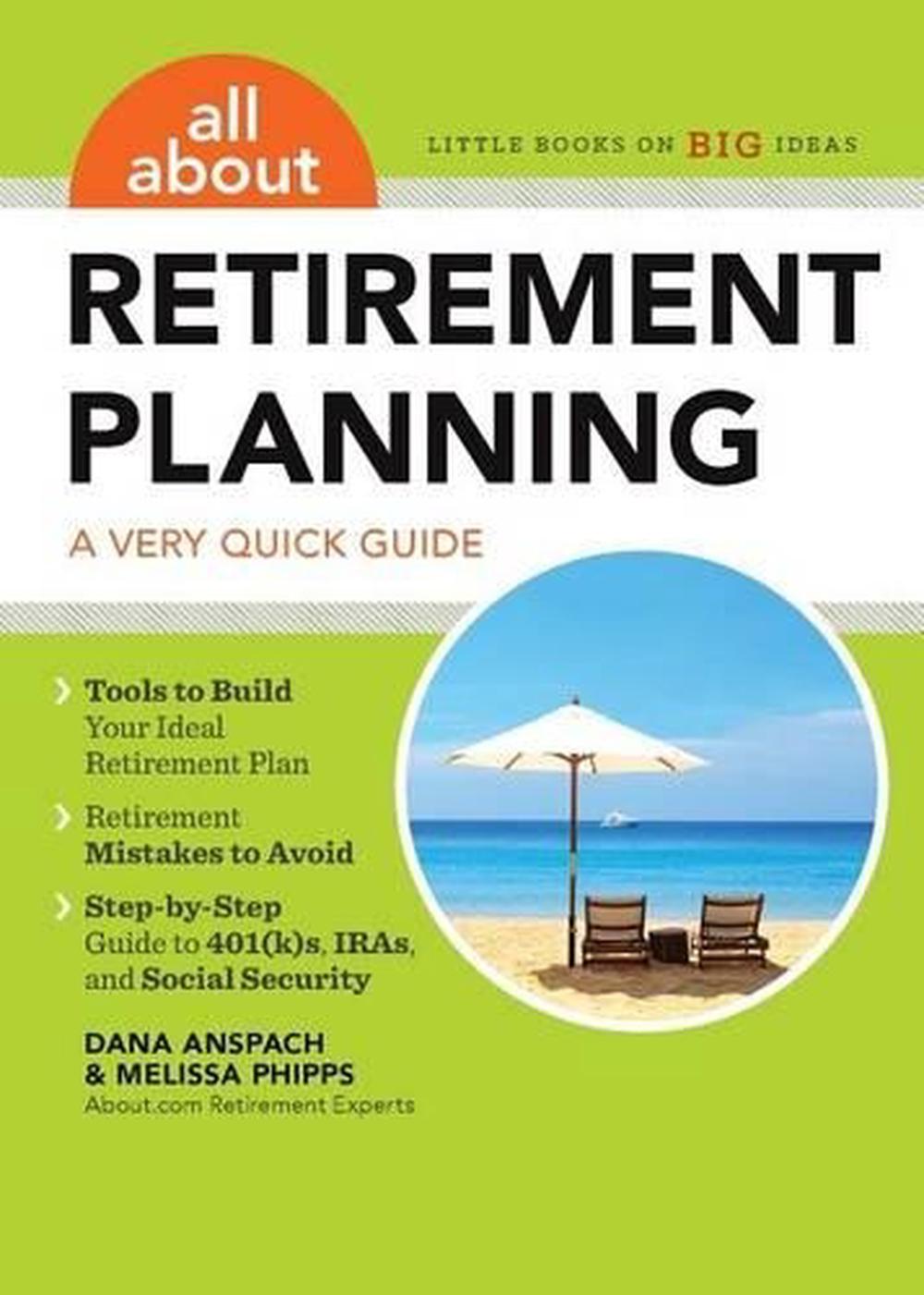 All about Retirement Planning A Very Quick Guide by Dana Anspach