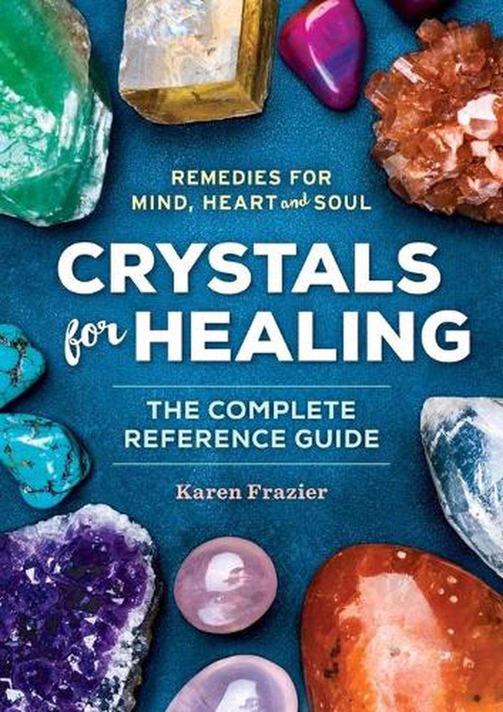 Crystals for Healing The Complete Reference Guide with Over 200