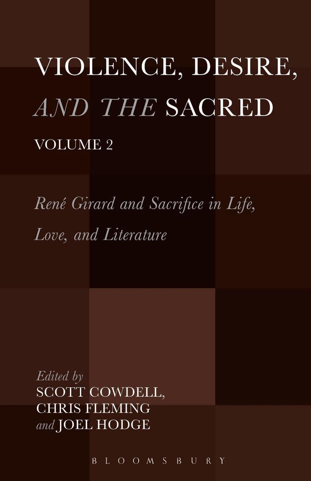 René Girard La Violence Et Le Sacré Violence, Desire, and the Sacred, Volume 2: Rene Girard and Sacrifice