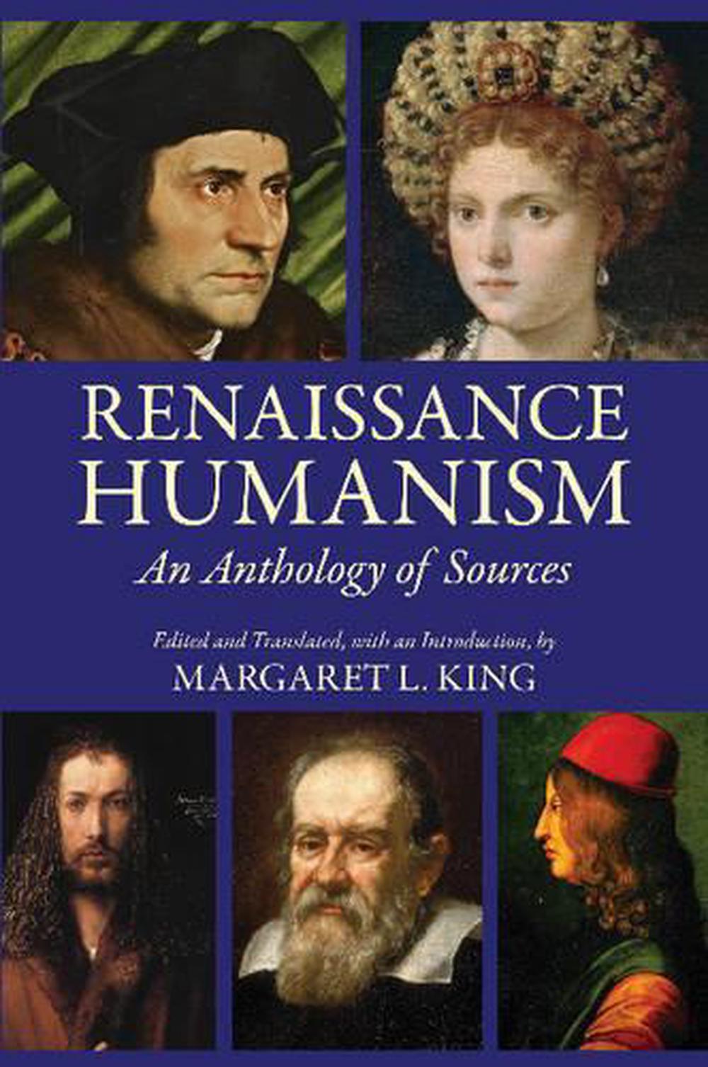 Renaissance Humanism An Anthology of Sources by Margaret L. King