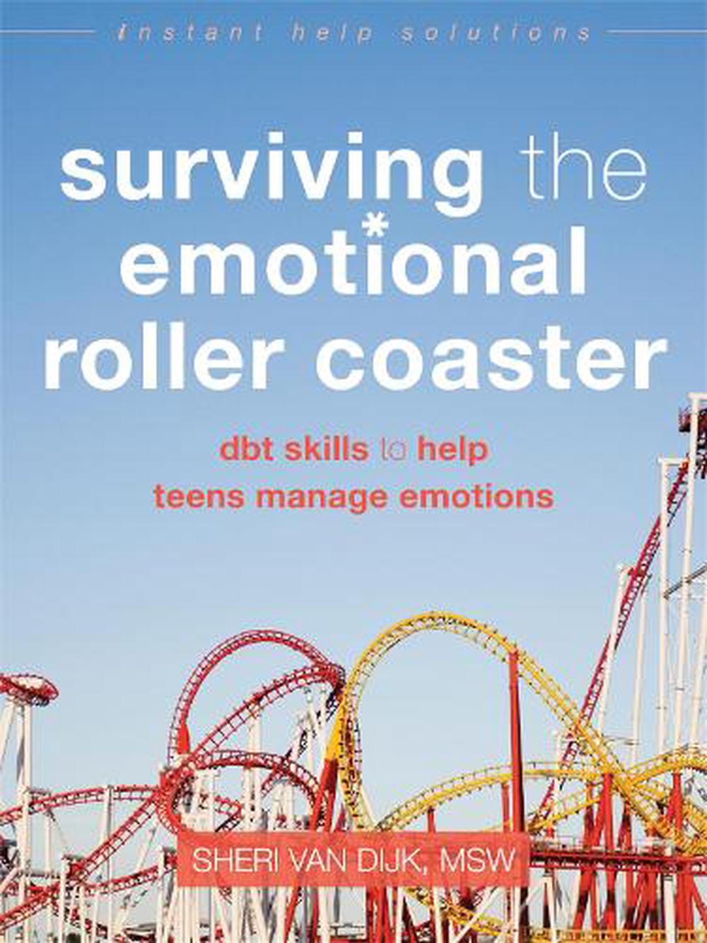 Surviving the Emotional Roller Coaster: DBT Skills to Help Teens Manage 