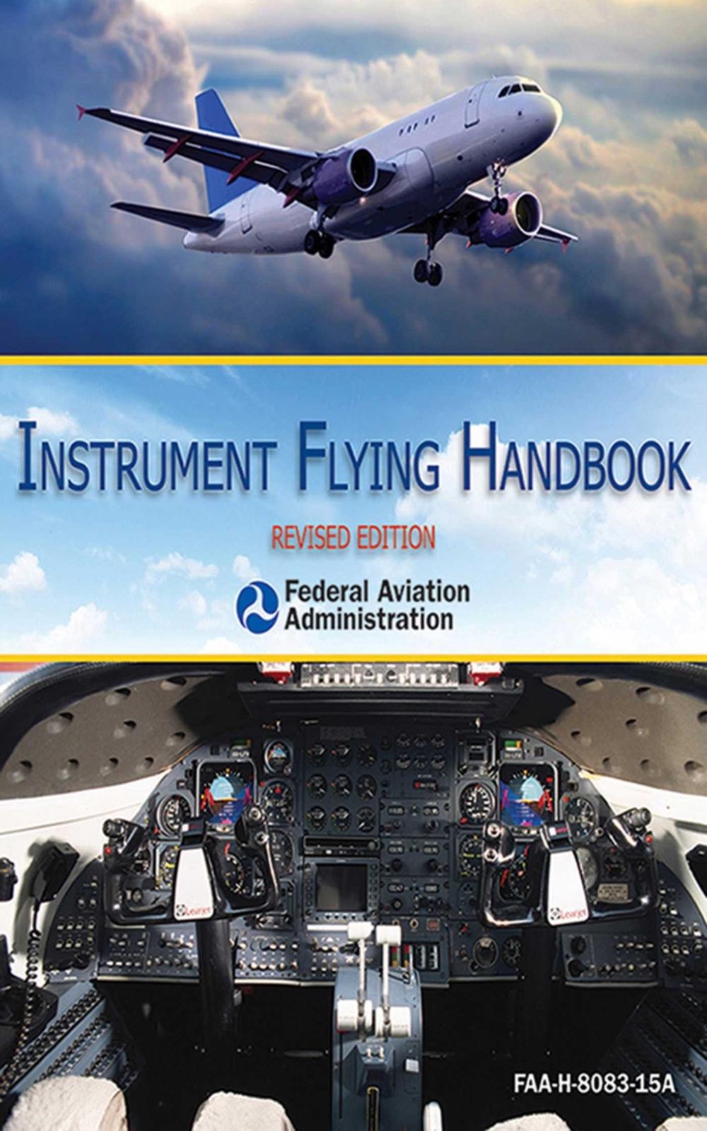 Instrument Flying Handbook Revised Edition by Federal Aviation