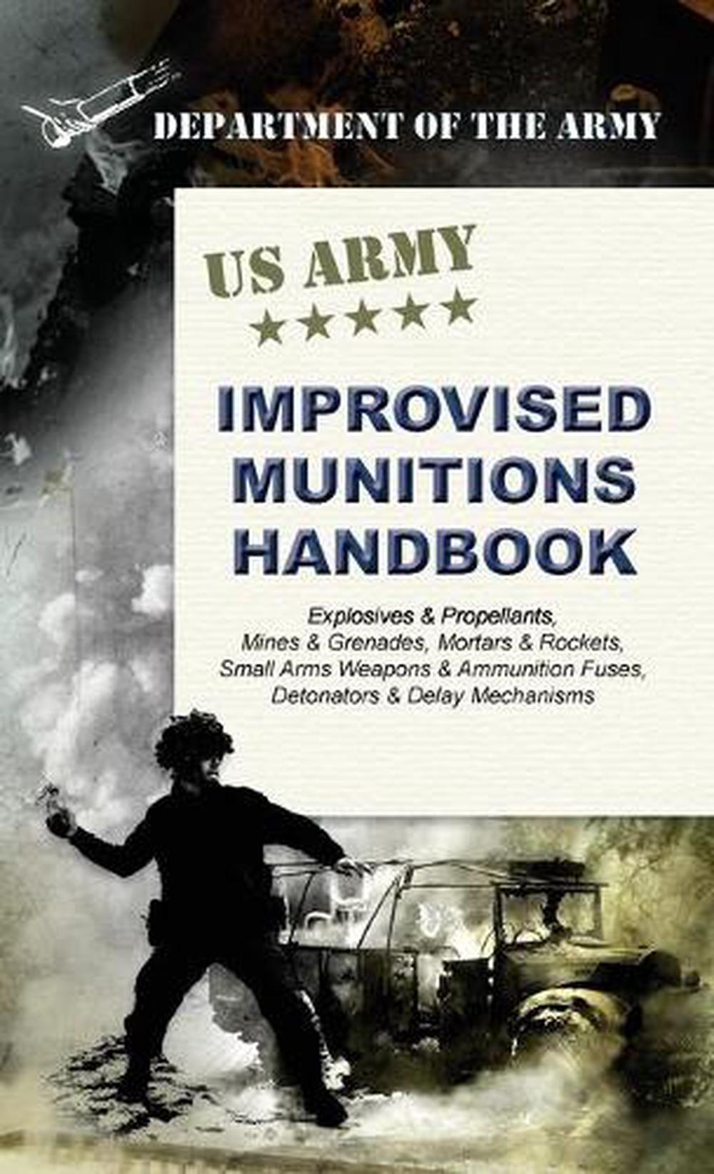 U.S. Army Improvised Munitions Handbook by Army (English) Hardcover ...