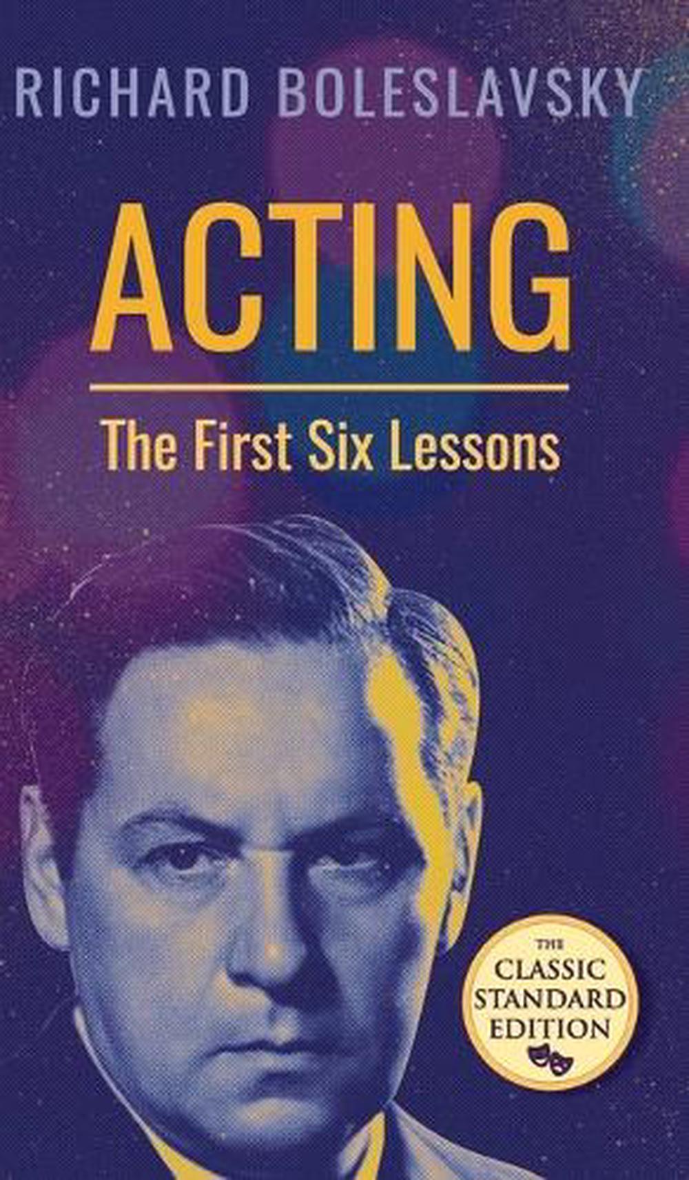 Acting; The First Six Lessons By Richard Boleslavsky (english 